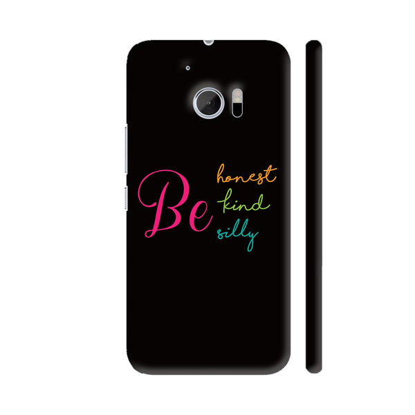 Be Honest Be Kind Be Silly HTC 10 / 10 Lifestyle Cover| Artist: Dolly P