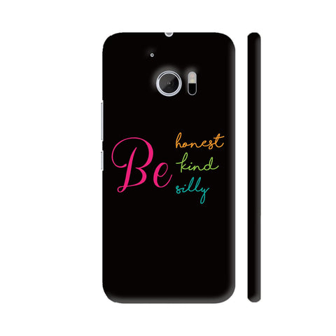 Be Honest Be Kind Be Silly HTC 10 / 10 Lifestyle Cover| Artist: Dolly P