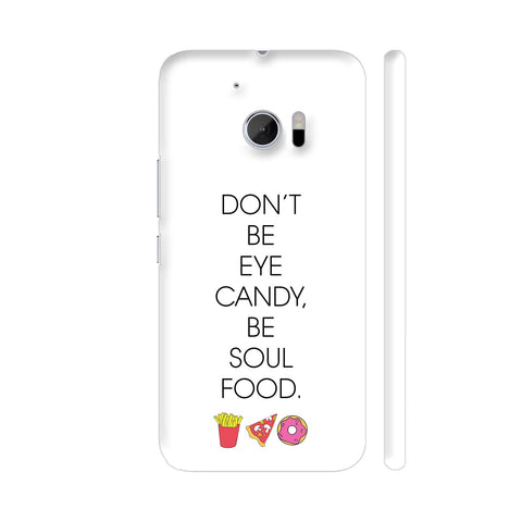 Be Soul Food Fries Pizza Donut HTC 10 / 10 Lifestyle Cover| Artist: Dolly P