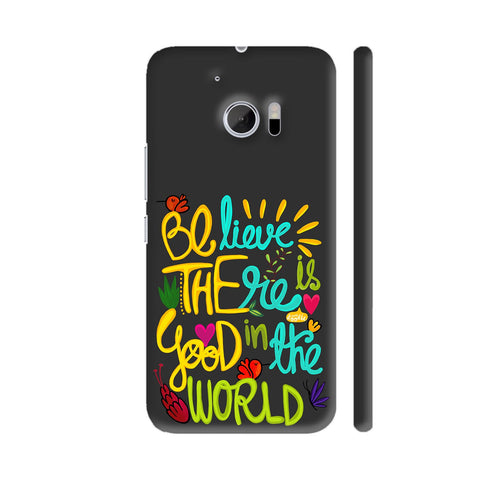 Be The Good HTC 10 / 10 Lifestyle Cover| Artist: Woodle Doodle