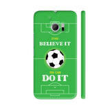 Believe It Do It On Football Field HTC 10 / 10 Lifestyle Cover| Artist: Designer Chennai