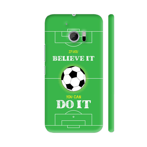 Believe It Do It On Football Field HTC 10 / 10 Lifestyle Cover| Artist: Designer Chennai