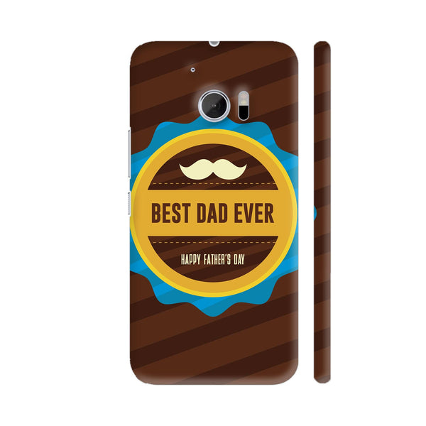Best Dad Ever Happy Father's Day HTC 10 / 10 Lifestyle Cover| Artist: Designer Chennai