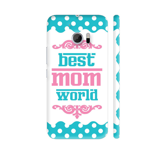 Best Mom World On Blue Polka Dots HTC 10 / 10 Lifestyle Cover| Artist: Designer Chennai