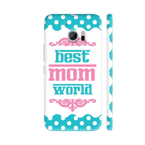 Best Mom World On Blue Polka Dots HTC 10 / 10 Lifestyle Cover| Artist: Designer Chennai