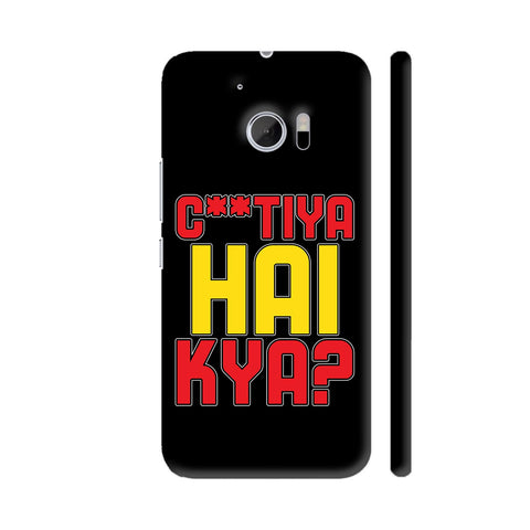Chutiya Hai Kya On Black HTC 10 / 10 Lifestyle Cover| Artist: Designer Chennai