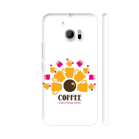 Coffee Makes Things Better HTC 10 / 10 Lifestyle Cover| Artist: Sukhada Apte