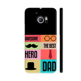 Dad The Best Awesome Hero HTC 10 / 10 Lifestyle Cover| Artist: Designer Chennai