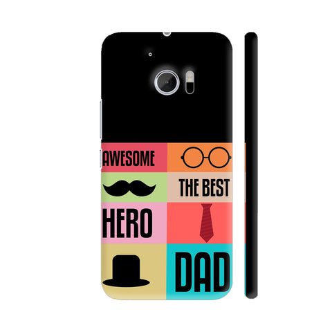 Dad The Best Awesome Hero HTC 10 / 10 Lifestyle Cover| Artist: Designer Chennai