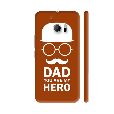 Dad You Are My Hero HTC 10 / 10 Lifestyle Cover| Artist: Designer Chennai