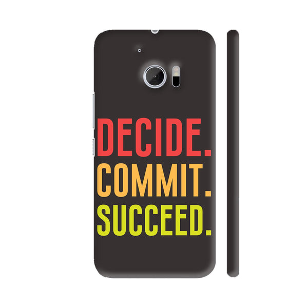 Decide Commit Succeed HTC 10 / 10 Lifestyle Cover| Artist: Designer Chennai