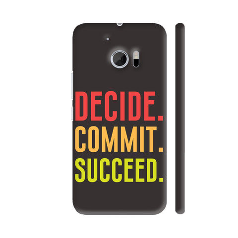 Decide Commit Succeed HTC 10 / 10 Lifestyle Cover| Artist: Designer Chennai