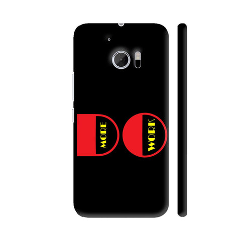 Do More Work On Black HTC 10 / 10 Lifestyle Cover| Artist: Designer Chennai