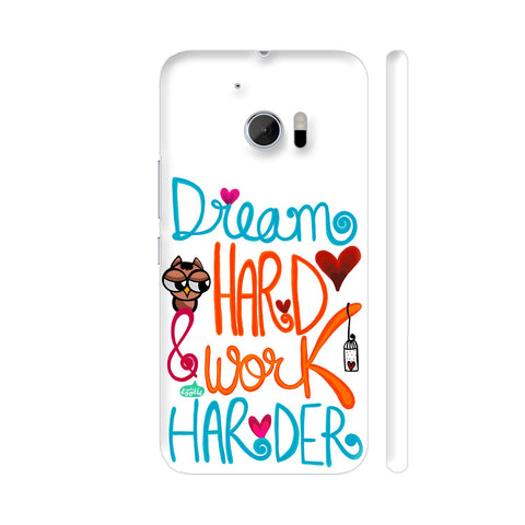 Dream Hard Work Harder HTC 10 / 10 Lifestyle Cover| Artist: Woodle Doodle
