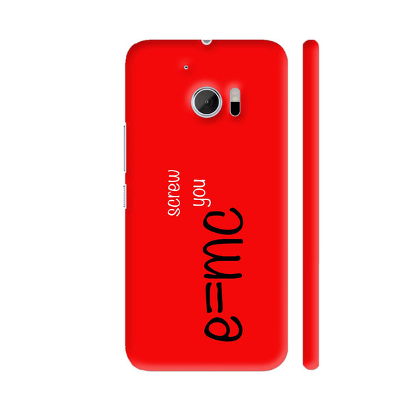 E=mc Screw You HTC 10 / 10 Lifestyle Cover| Artist: Abhinav