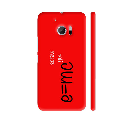 E=mc Screw You HTC 10 / 10 Lifestyle Cover| Artist: Abhinav