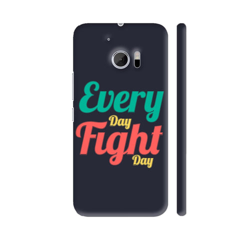 Every Day Fight Day HTC 10 / 10 Lifestyle Cover| Artist: Designer Chennai