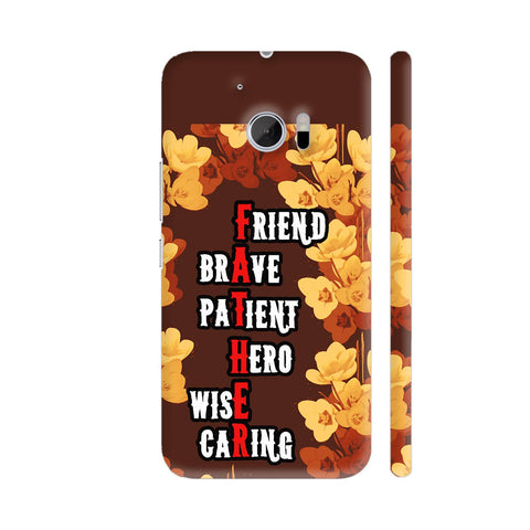 Father Is Friend Brave Patient Hero Wise Caring HTC 10 / 10 Lifestyle Cover| Artist: Sangeetha