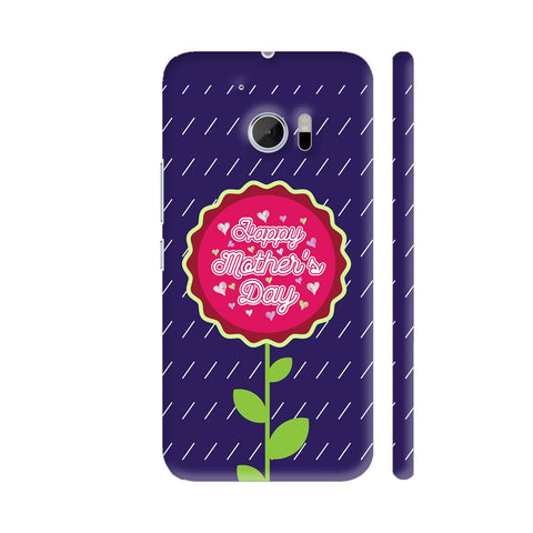 Flower Happy Mother's Day HTC 10 / 10 Lifestyle Cover| Artist: Designer Chennai