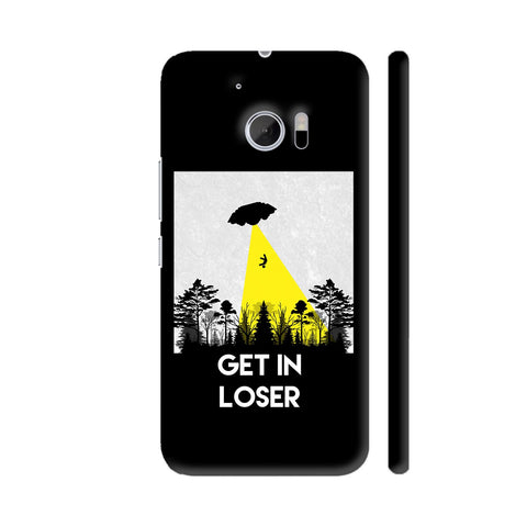 Get In Loser HTC 10 / 10 Lifestyle Cover| Artist: Abhinav