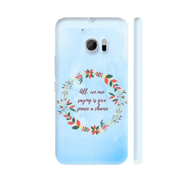 Give Peace A Chance HTC 10 / 10 Lifestyle Cover| Artist: Vanshika