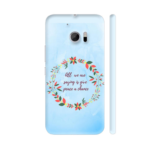 Give Peace A Chance HTC 10 / 10 Lifestyle Cover| Artist: Vanshika