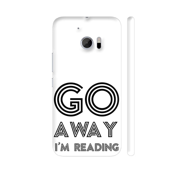 Go Away I'm Reading HTC 10 / 10 Lifestyle Cover| Artist: Abhinav