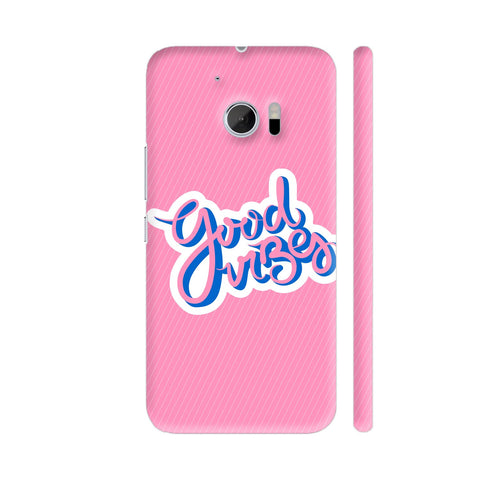 Good Vibes On Pink HTC 10 / 10 Lifestyle Cover| Artist: Vanshika