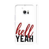 Hell Yeah HTC 10 / 10 Lifestyle Cover| Artist: Abhinav