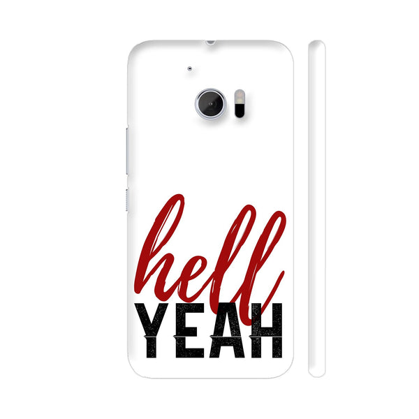 Hell Yeah HTC 10 / 10 Lifestyle Cover| Artist: Abhinav