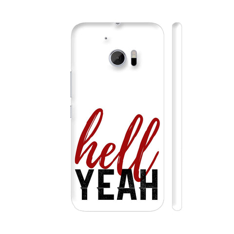 Hell Yeah HTC 10 / 10 Lifestyle Cover| Artist: Abhinav
