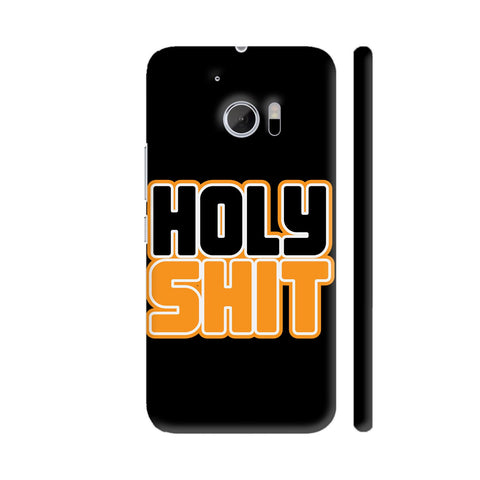 Holy Shit On Black HTC 10 / 10 Lifestyle Cover| Artist: Designer Chennai