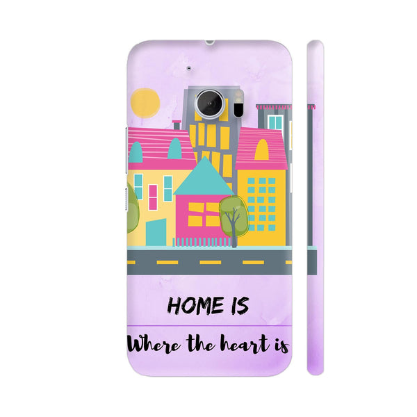 Home Is Where The Heart Is HTC 10 / 10 Lifestyle Cover| Artist: Vanshika