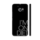 I Am On Diet HTC 10 / 10 Lifestyle Cover| Artist: Dolly P