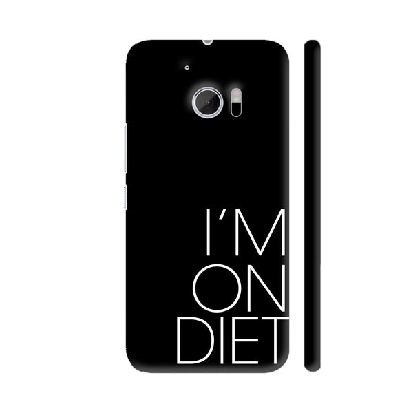 I Am On Diet HTC 10 / 10 Lifestyle Cover| Artist: Dolly P
