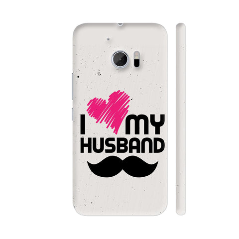 I Love My Husband HTC 10 / 10 Lifestyle Cover| Artist: Designer Chennai