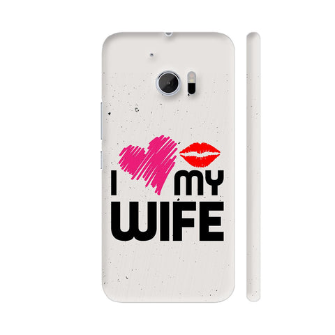I Love My Wife HTC 10 / 10 Lifestyle Cover| Artist: Designer Chennai