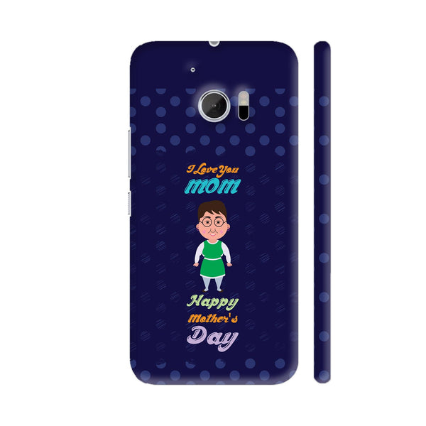 I Love You Mom Happy Mother's Day On Blue Polka Dots HTC 10 / 10 Lifestyle Cover| Artist: Designer Chennai