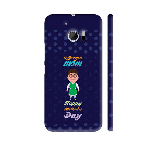 I Love You Mom Happy Mother's Day On Blue Polka Dots HTC 10 / 10 Lifestyle Cover| Artist: Designer Chennai