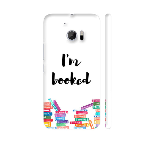 I am Booked On White HTC 10 / 10 Lifestyle Cover| Artist: Abhinav