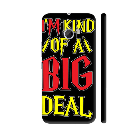 I'm Kind Of A Big Deal HTC 10 / 10 Lifestyle Cover| Artist: Designer Chennai