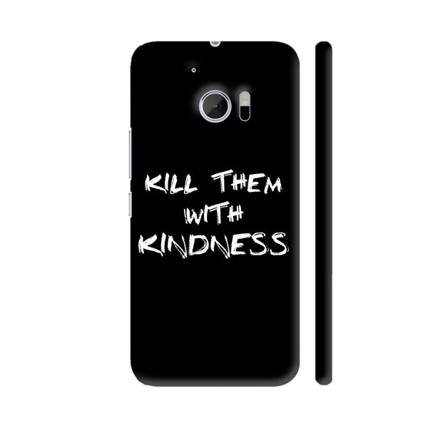 Kill Them With Kindness On Black HTC 10 / 10 Lifestyle Cover| Artist: Dolly P