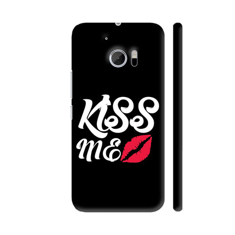 Kiss Me Hot On Black HTC 10 / 10 Lifestyle Cover| Artist: Designer Chennai