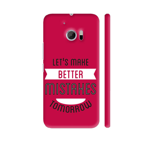 Let's Make Better Mistakes Tomorrow HTC 10 / 10 Lifestyle Cover| Artist: Abhinav