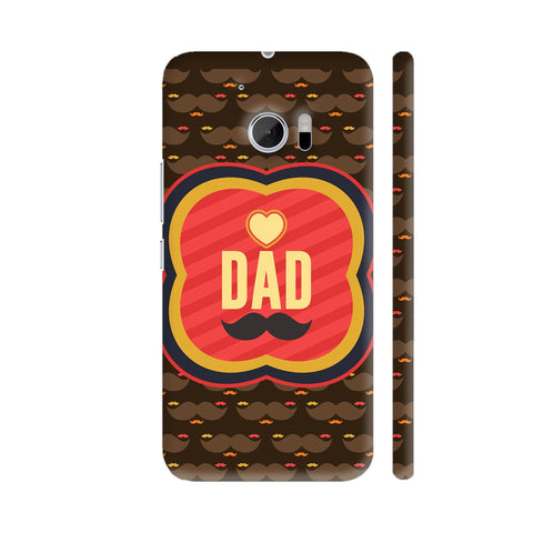 Love Dad With Moustache HTC 10 / 10 Lifestyle Cover| Artist: Designer Chennai
