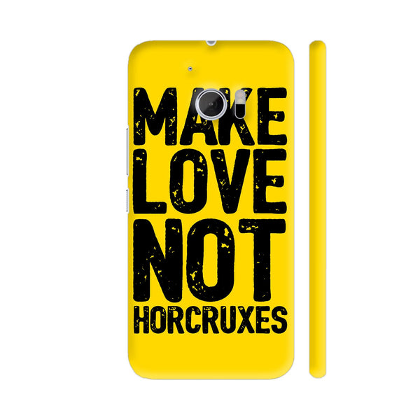 Make Love Not Horcruxes HTC 10 / 10 Lifestyle Cover| Artist: Abhinav