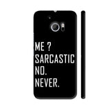 Me Sarcastic No Never HTC 10 / 10 Lifestyle Cover| Artist: Dolly P