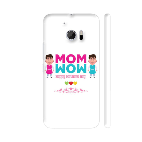 Mom Wow Happy Mother's Day HTC 10 / 10 Lifestyle Cover| Artist: Designer Chennai