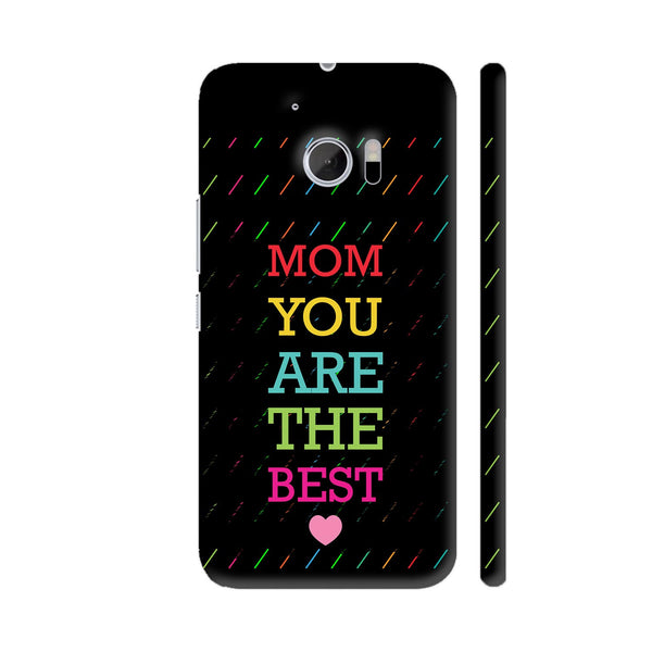 Mom You Are The Best On Black HTC 10 / 10 Lifestyle Cover| Artist: Designer Chennai