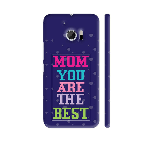 Mom You Are The Best On Blue HTC 10 / 10 Lifestyle Cover| Artist: Designer Chennai